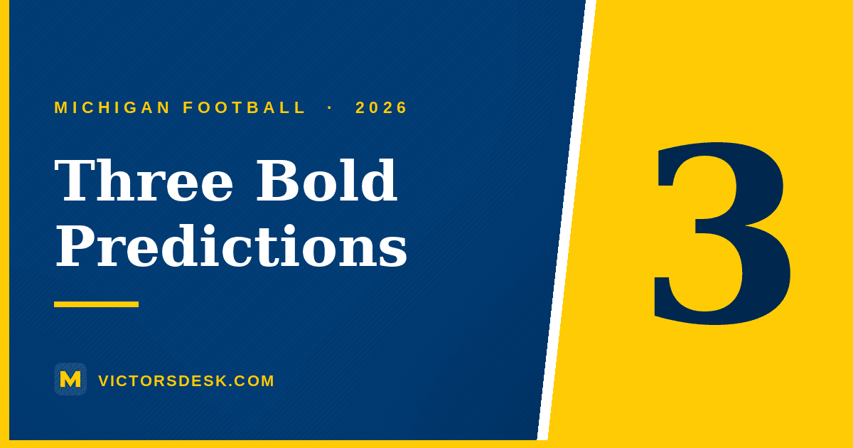 3 Bold Predictions for Michigan Football in 2026