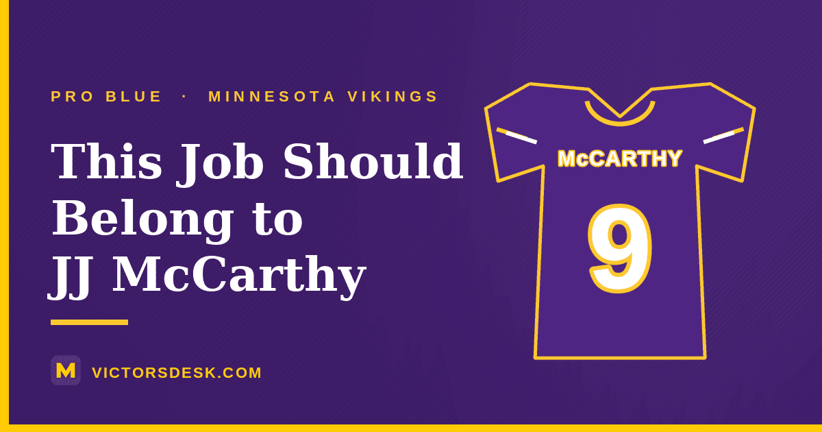 Why JJ McCarthy Will Win the Vikings QB Battle